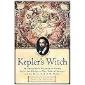 Kepler's Witch (An Astronomer's Discovery Of Cosmic Order Amid Religious War, Political Intrigue, And The Heresy Trial Of His Mother) (Reprint) (Paperback)