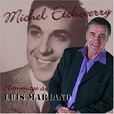 Revue Michel Etcheverry  / Hommage à Luis Mariano
