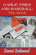 Click to Download Free Kindle Book -> Garlic Fries and Baseball