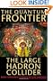 The Quantum Frontier: The Large Hadron Collider