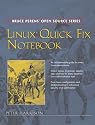Linux Quick Fix Notebook (Bruce Perens' Open Source)