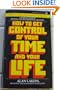 How to Get Control of Your Time and Your Life