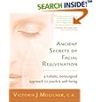 Ancient Secrets of Facial Rejuvenation: A Holistic, Nonsurgical Approach to Youth and Well-Being by  Victoria J. Mogilner