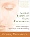 Ancient Secrets of Facial Rejuvenation: A Non-surgical Approach to Youth and Well-being