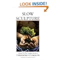 Slow Sculpture: Complete Stories of Theodore Sturgeon v. 12