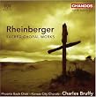 Rheinberger: Sacred Choral Works [Hybrid SACD]