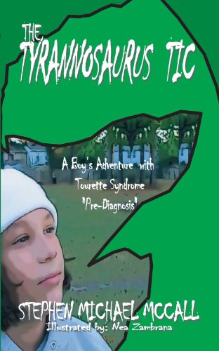 The Tyrannosaurus Tic: A Boy's Adventure with Tourette Syndrome