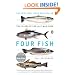 Four Fish: The Future of the Last Wild Food
