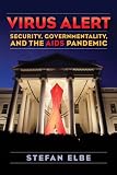 Virus Alert: Security, Governmentality, and the AIDS Pandemic