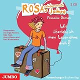 Rosas schlimmste Jahre 04 - Wie &uuml;berlebe ich mein Leben ohne dich? - Francine Oomen