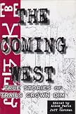 The Coming West - True Stories of Trails Grown Dim