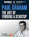 Paul Graham: The Art of Funding a Startup (A Mixergy Interview)