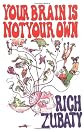 Your Brain Is Not Your Own