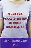 Produkt-Bild: LAS MUJERES QUE SE PORTAN BIEN NO HACEN HISTORIA