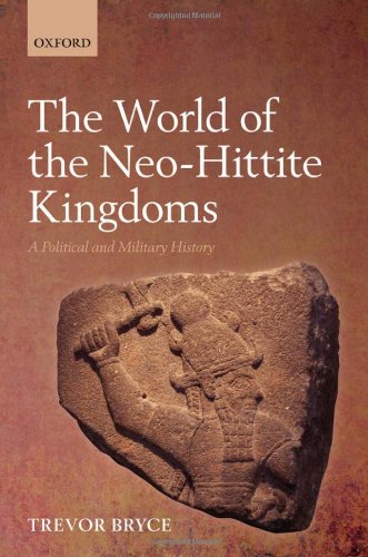 the world of neo hittite kingdoms a political and military history