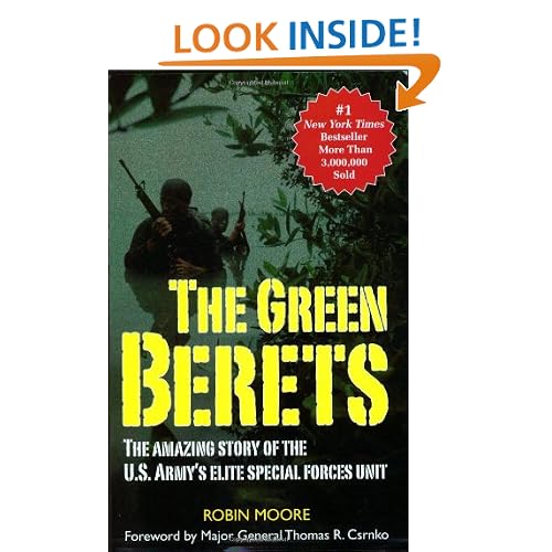 The Green Berets: The Amazing Story of the U.S. Army's Elite Special Forces Unit