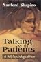Talking with Patients: A Self Psychological View of Creative Intuition and Analytic Discipline