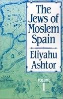 The Jews of Moslem Spain: Volume 1 (Jews of Moslem Spain)