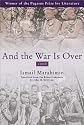 And the War Is Over: A Novel (The Pegasus Prize for Literature)