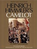 Heinrich Himmler s Camelot: Pictorial Documentary, The Wewelsburg, Ideological Center of the SS 1934-1945