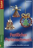 Festlicher Perlenschmuck: Aus Wachsperlen, Glasstiften und mehr - Martha Gluch