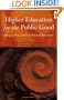 Higher Education for the Public Good: Emerging Voices from a National Movement (Jossey-Bass Higher and Adult Education)