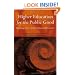 Higher Education for the Public Good: Emerging Voices from a National Movement (Jossey-Bass Higher and Adult Education)
