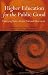 Higher Education for the Public Good: Emerging Voices from a National Movement (Jossey-Bass Higher and Adult Education)