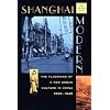 Shanghai Modern: The Flowering of a New Urban Culture in China, 1930-1945 (Interpretations of Asia)