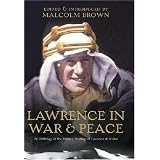 T.E.LawrenceinWarandPeace:AnAnthologyoftheMilitaryWritingsofLawrenceofArabia