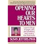 Opening Our Hearts to Men de Susan Jeffers