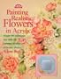 Painting Realistic Flowers in Acrylic (Decorative Painting)