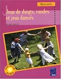 Jeux de doigts, rondes et jeux dansés : Maternelle (1CD audio)