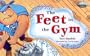 The Feet in the Gym