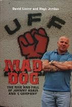 Mad Dog: The Rise and Fall of Johnny Adair and 'C' Company
