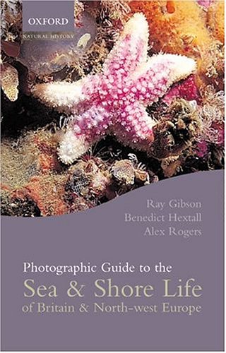 City Travel Guides Discounted  Books : Photographic Guide to Sea and Shore Life of Britain and North-west Europe (Oxford natural history)