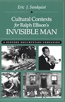 Cultural Contexts for Ralph Ellison's Invisible Man: A Bedford Documentary Companion