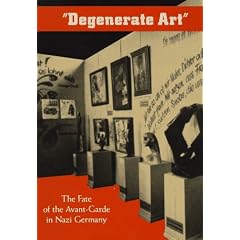 Degenerate art: The fate of the avant-garde in Nazi Germany