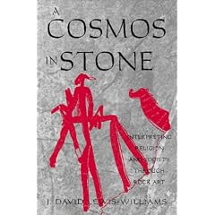 A Cosmos in Stone: Interpreting Religion and Society Through Rock Art (Archaeology of Religion): Interpreting Religion and Society Through Rock Art (Archaeology of Religion)
