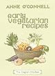 Early Vegetarian Recipes (The English Kitchen)
