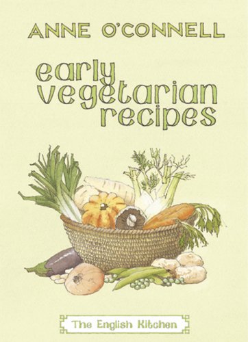Early Vegetarian Recipes (The English Kitchen)