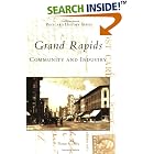 Click here to buy Grand Rapids: Community and Industry (MI) (Postcard History Series) by Thomas R. Dilley.