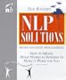 NLP Solutions: How to Model What Works in Business and Make It Work For You (People Skills for Professionals)