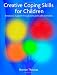 Creative Coping Skills for Children: Emotional Support Through Arts and Crafts Activities