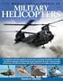 The World Encyclopedia of Military Helicopters: Featuring Over 80 Helicopters with 500 Historical and Modern Photographs