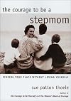 The Courage to Be a Stepmom: Finding Your Place Without Losing Yourself