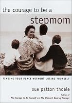 The Courage to Be a Stepmom: Finding Your Place Without Losing Yourself