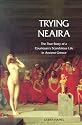 Trying Neaira: The True Story of a Courtesan's Scandalous Life in Ancient Greece