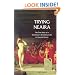 Trying Neaira: The True Story of a Courtesan's Scandalous Life in Ancient Greece