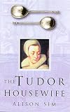 Books : The Tudor Housewife